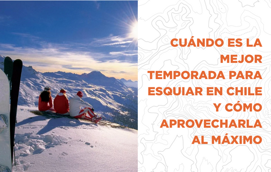 Cuándo es la mejor temporada para esquiar en Chile y cómo aprovecharla al máximo
