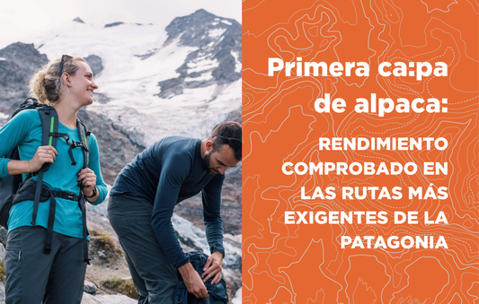 Primera capa de alpaca: Rendimiento comprobado en las rutas más exigentes de la Patagonia