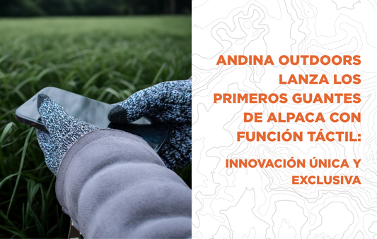 Andina Outdoors lanza los primeros guantes de alpaca con función táctil: innovación única y exclusiva