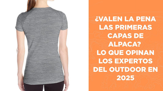 ¿Valen la pena las primeras capas de alpaca? Lo que opinan los expertos del outdoor en 2025