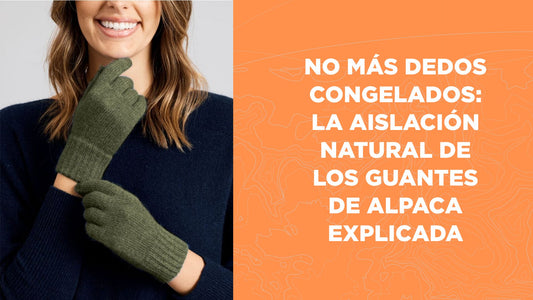 No más dedos congelados: La aislación natural de los guantes de alpaca explicada
