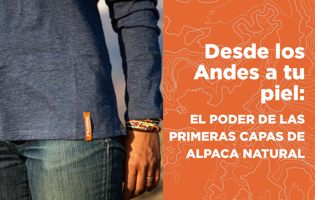 Desde los Andes a tu piel: El poder de las primeras capas de alpaca natural